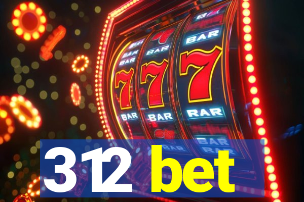 312 bet